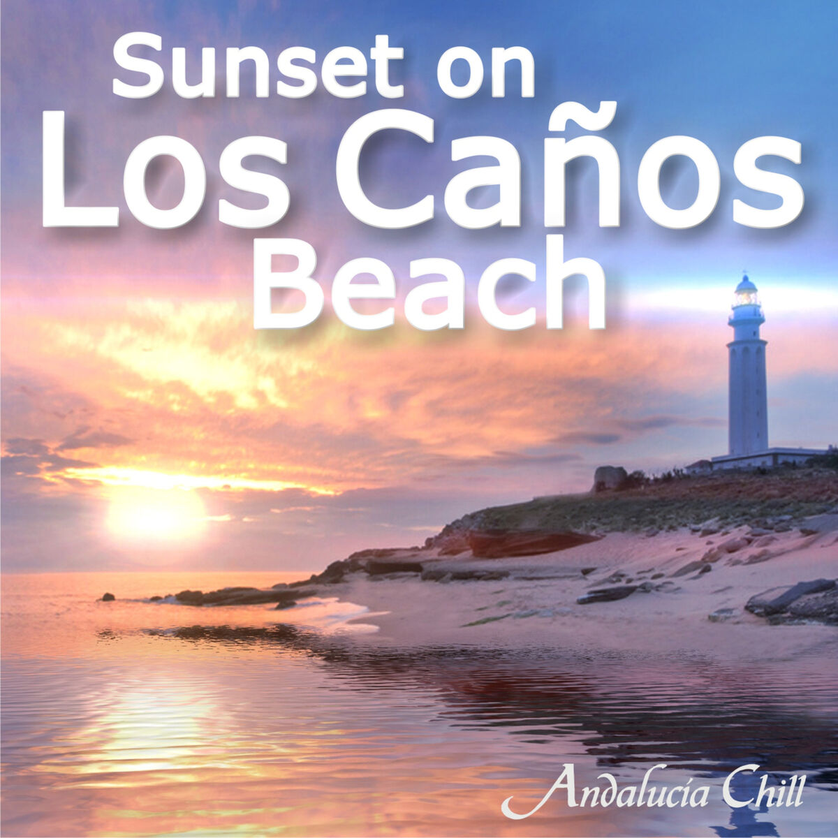 Album cover of Andalucía Chill - Sunset on Los Caños Beach
