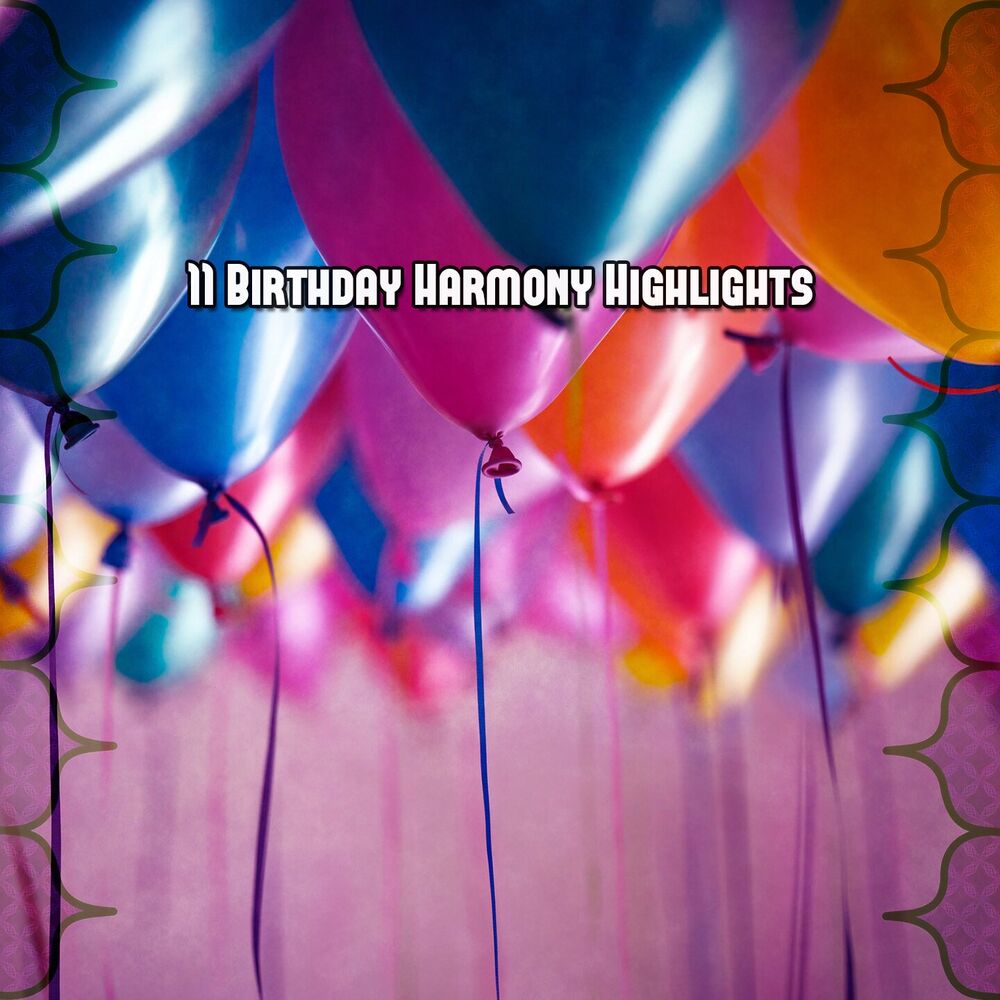 Picture of 11 Birthday Harmony Highlights