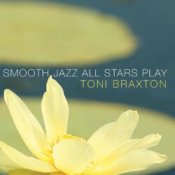 Cover of Smooth Jazz All Stars Play Toni Braxton