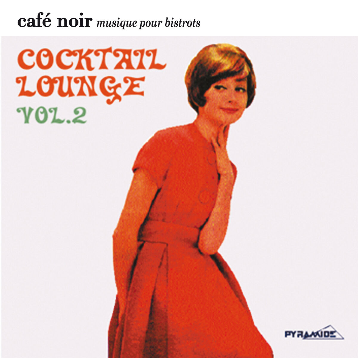 Album cover of Café Noir Musique Pour Bistrots - Cocktail & Lounge 2