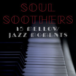 Soul Soothers -15 Mellow Jazz Moments