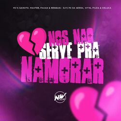 Cover of Nós Não Serve pra Namorar