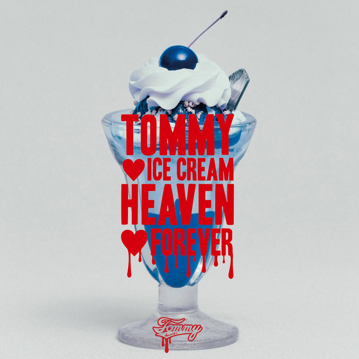 Album cover of TOMMY ICE CREAM HEAVEN FOREVER