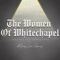 The Women Of Whitechapel