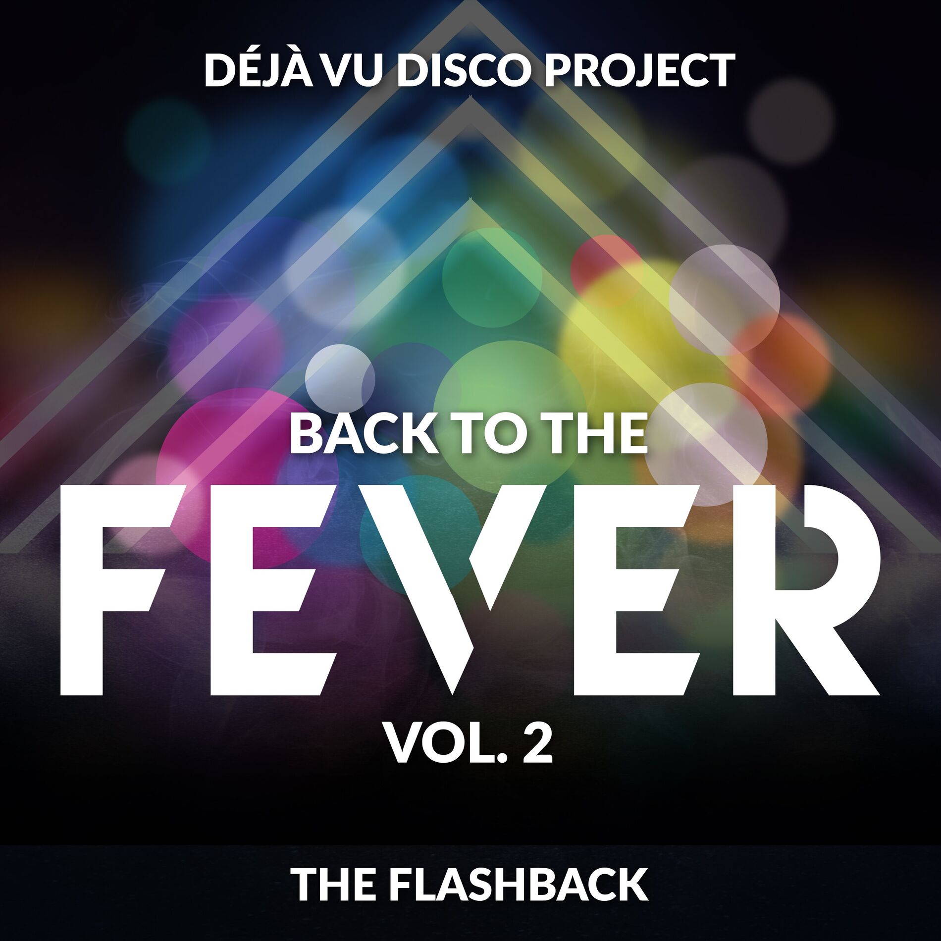 Album cover of Back to the Fever... Dèja Vù Disco Project, Vol. 2