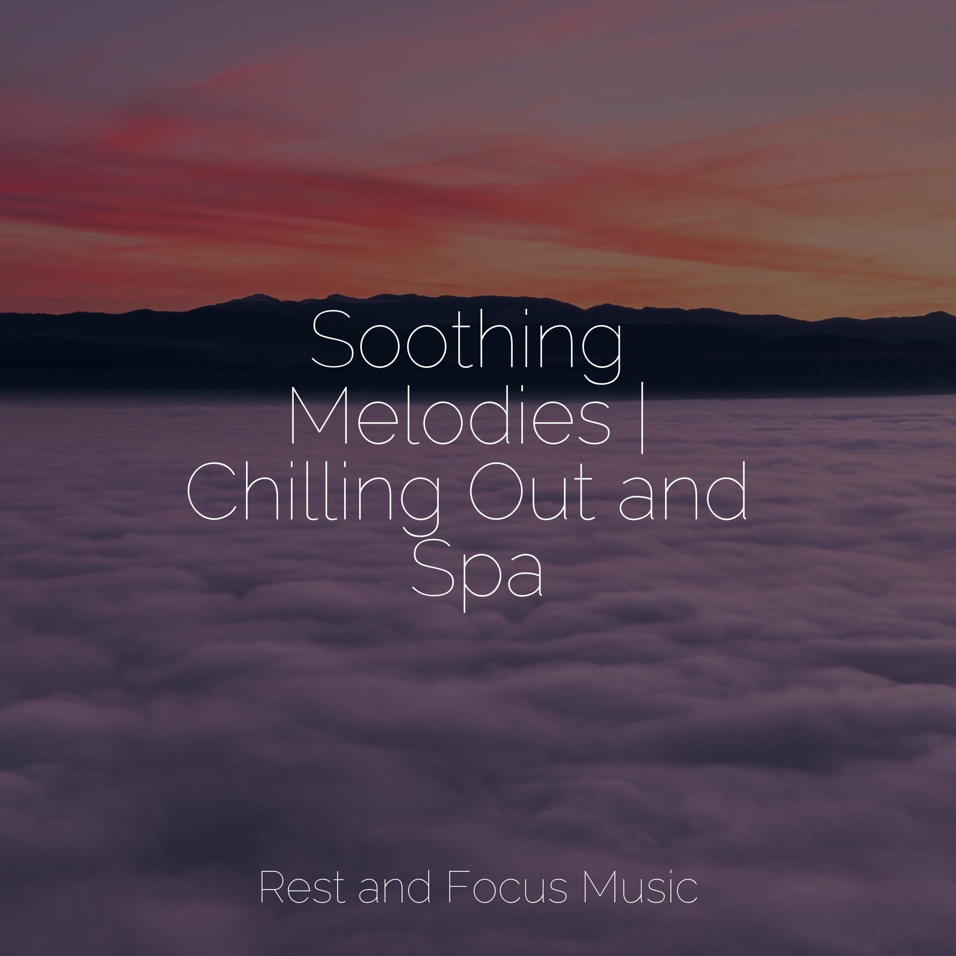 Album cover of Soothing Melodies | Chilling Out and Spa