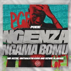 Cover of Ngenza ngama bomu (feat. Mr JazziQ, Umthakathi Kush & Sizwe Alakine)