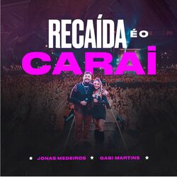 Cover of Recaída É o Carai (Ao Vivo)
