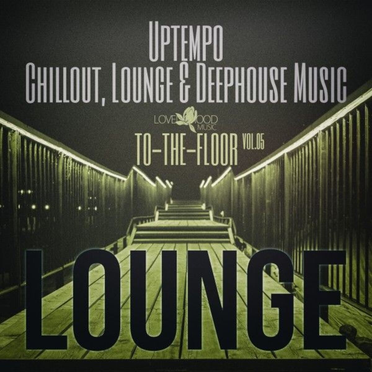 Album cover of Lounge To-The-Floor, Vol.05