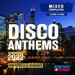 Cover of Disco Anthems 2022 For Fitness & Workout (15 Tracks Non-Stop Mixed Compilation For Fitness & Workout - 128 Bpm / 32 Count)