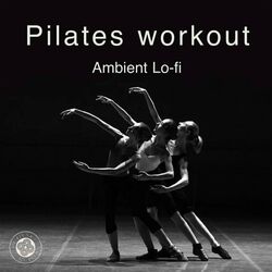 Cover of Pilates Workout Ambient Lo-Fi (Workout)