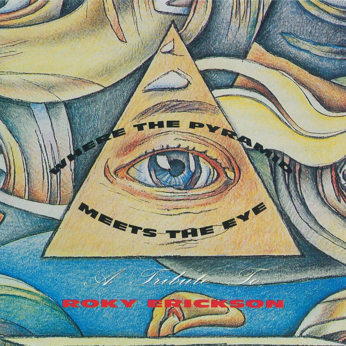Album cover of Where The Pyramid Meets The Eye (A Tribute To Roky Erickson)