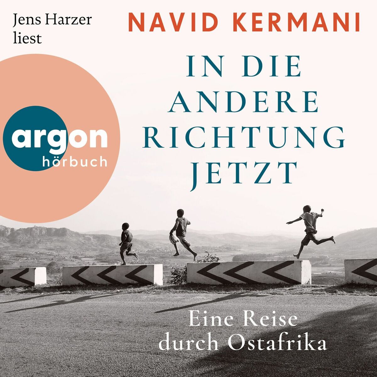 Album cover of Kapitel 1 - In die andere Richtung jetzt - Eine Reise durch Ostafrika