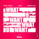What U Want