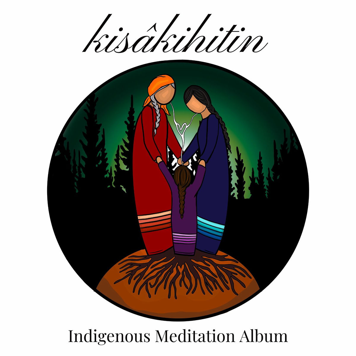Album cover of Kisâkihitin (Indigenous Meditation Album)