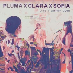 Cover of PLUMA X Clara X Sofia (Live at Artsy Club, São Paulo)