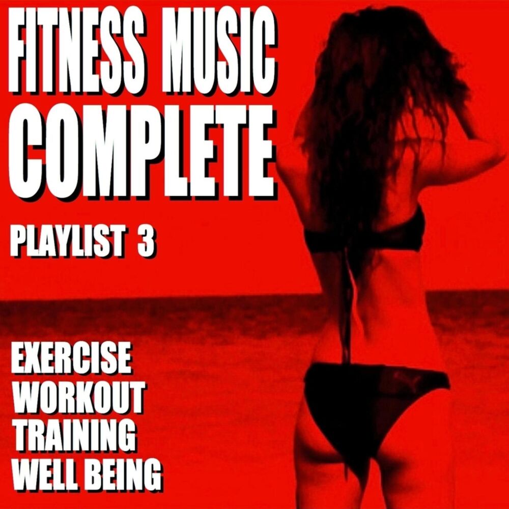 Picture of Fitness Music Complete Playlist 3 (Exercise Workout Training Well Being)