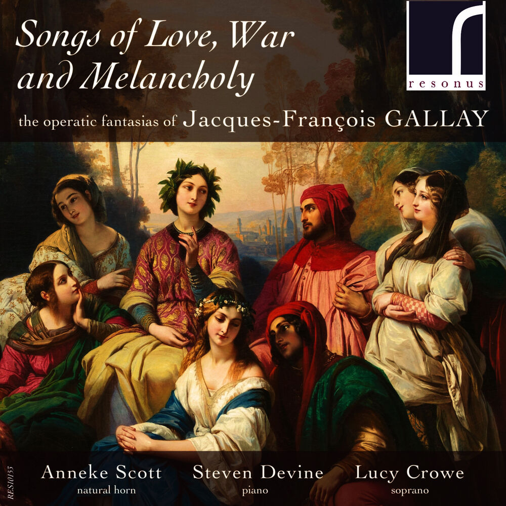 Picture of Songs of Love, War and Melancholy: The Operatic Fantasias of Jacques-François Gallay