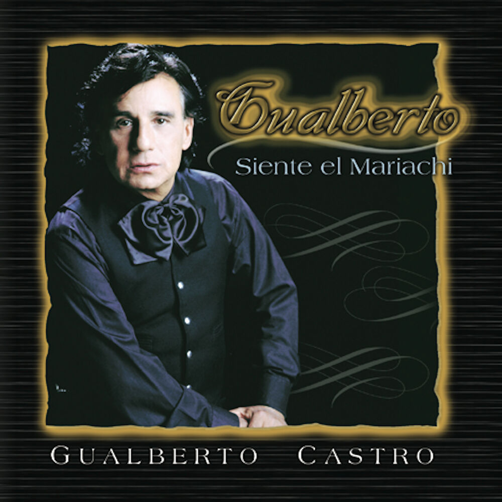 Picture of Gualberto Castro Siente el Mariachi