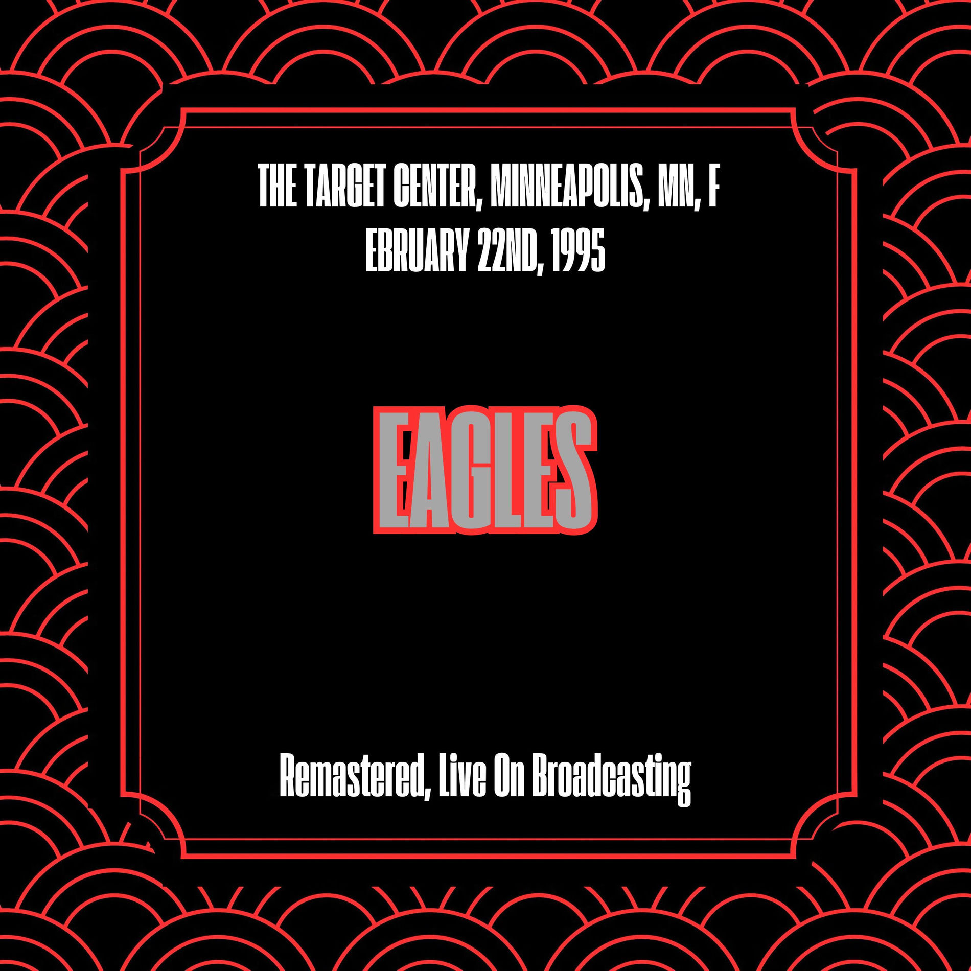 Album cover of The Target Center, Minneapolis, Mn, February 22nd, 1995 (Remastered, Live On Broadcasting)