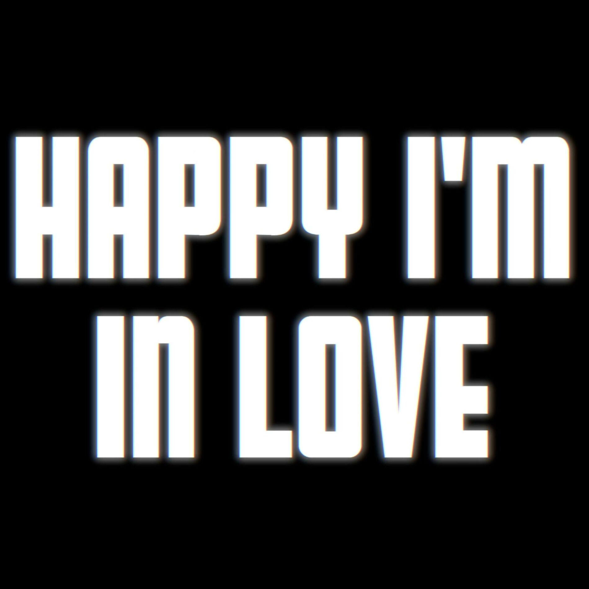 Album cover of Happy I'm In Love