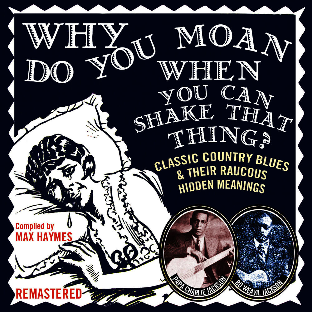 Picture of Why Do You Moan When You Can Shake That Thing