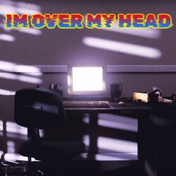 Cover of I'm Over My Head