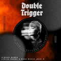 Double Trigger