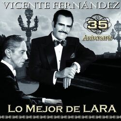 Cover of Vicente Fernández 35 aniversario lo mejor de Lara