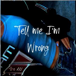 Cover of Tell Me I'm Wrong