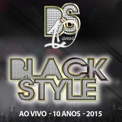 Cover of Black Style - 10 Anos de Sucesso 2015