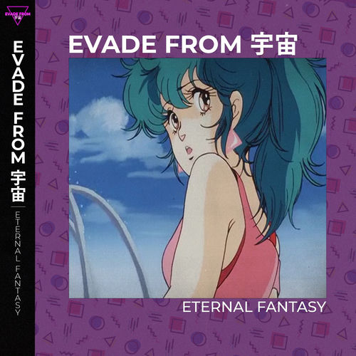 ETERNAL FANTASY by EVADE FROM 宇宙 - 128 BPM