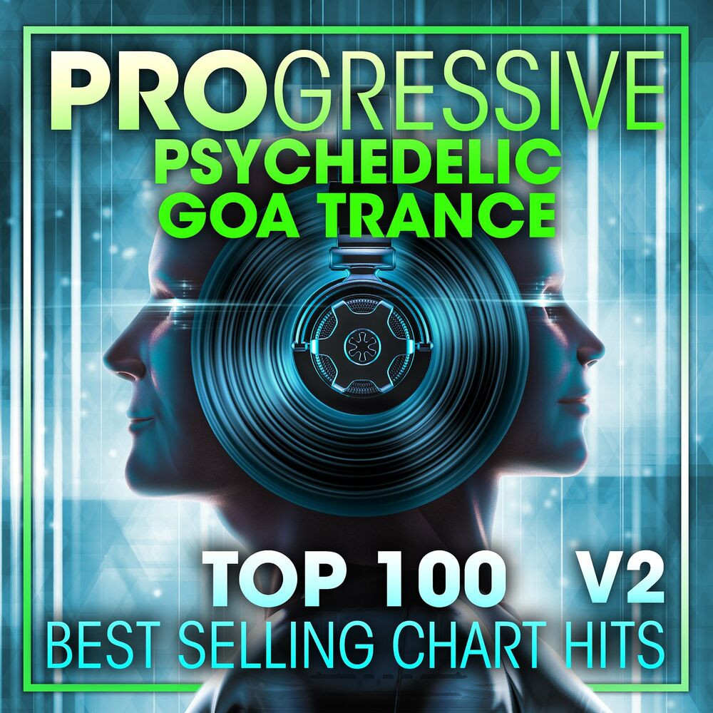 Picture of Progressive Psychedelic Goa Trance Top 100 Best Selling Chart Hits V2