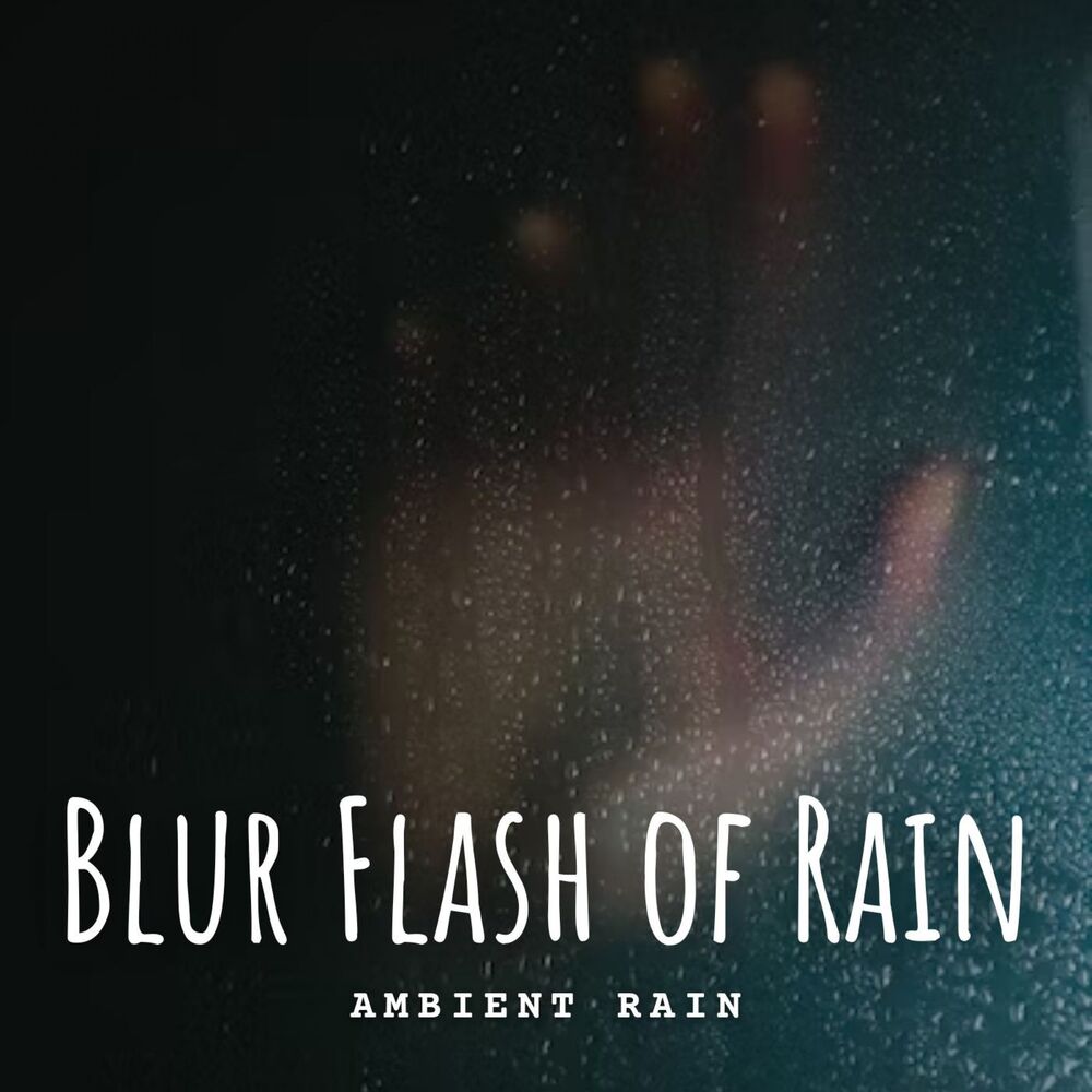 Picture of Ambient Rain: Blur Flash of Rain