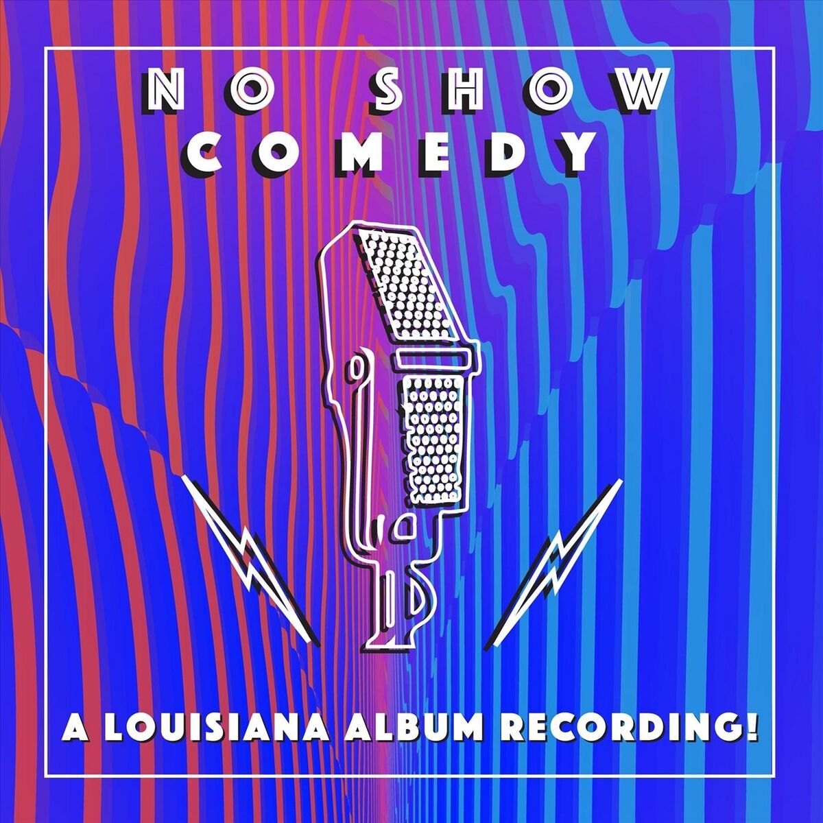 Album cover of No Show Comedy: A Louisiana Album Recording