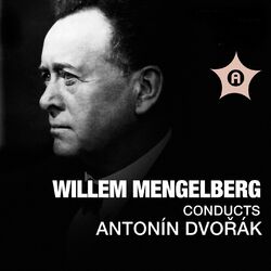 Cover of Willem Mengelberg Conducts Antonín Dvořák