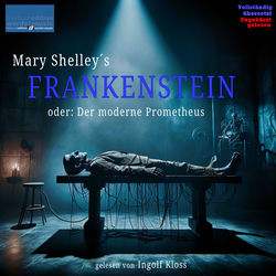 Mary Shelley&acute;s FRANKENSTEIN (oder: Der moderne Prometheus)