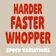 Harder Faster Whopper (Sped Up)