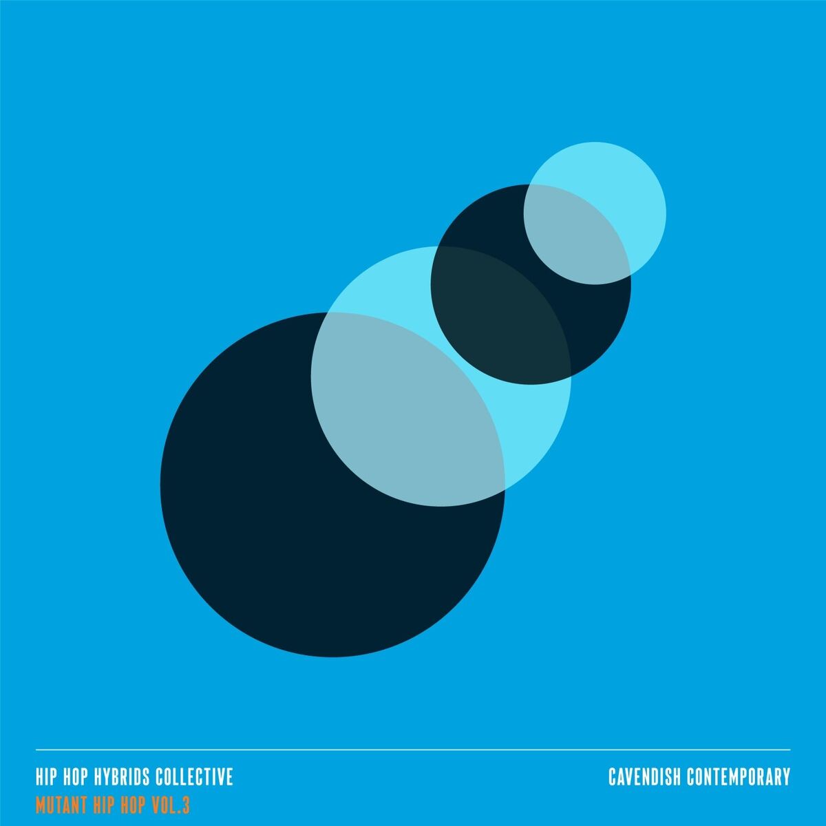 Album cover of Cavendish Contemporary presents Hip Hop Hybrids Collective: Mutant Hip Hop, Vol. 3