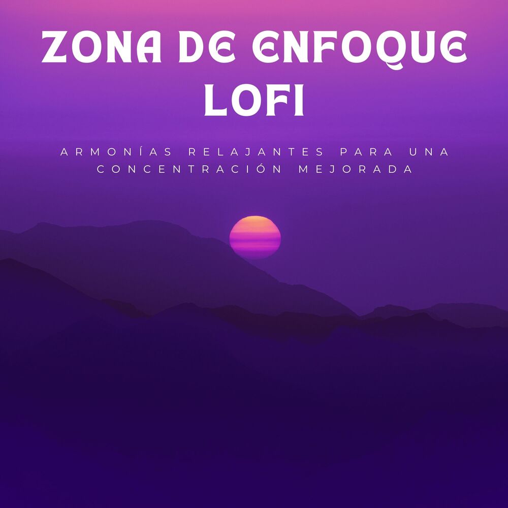 Picture of Zona De Enfoque Lofi: Armonías Relajantes Para Una Concentración Mejorada