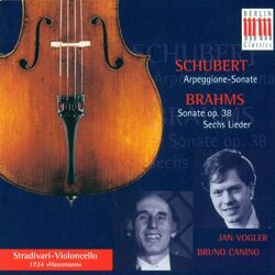 Cover of SCHUBERT, F.: Arpeggione Sonata / BRAHMS, J.: Cello Sonata No. 1 / Lieder (arr. for cello and piano) (Vogler, Canino)