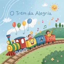 O Trem da Alegria