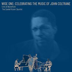 Cover of Wise One: Celebrating the Music of John Coltrane - Live at Bluewhale