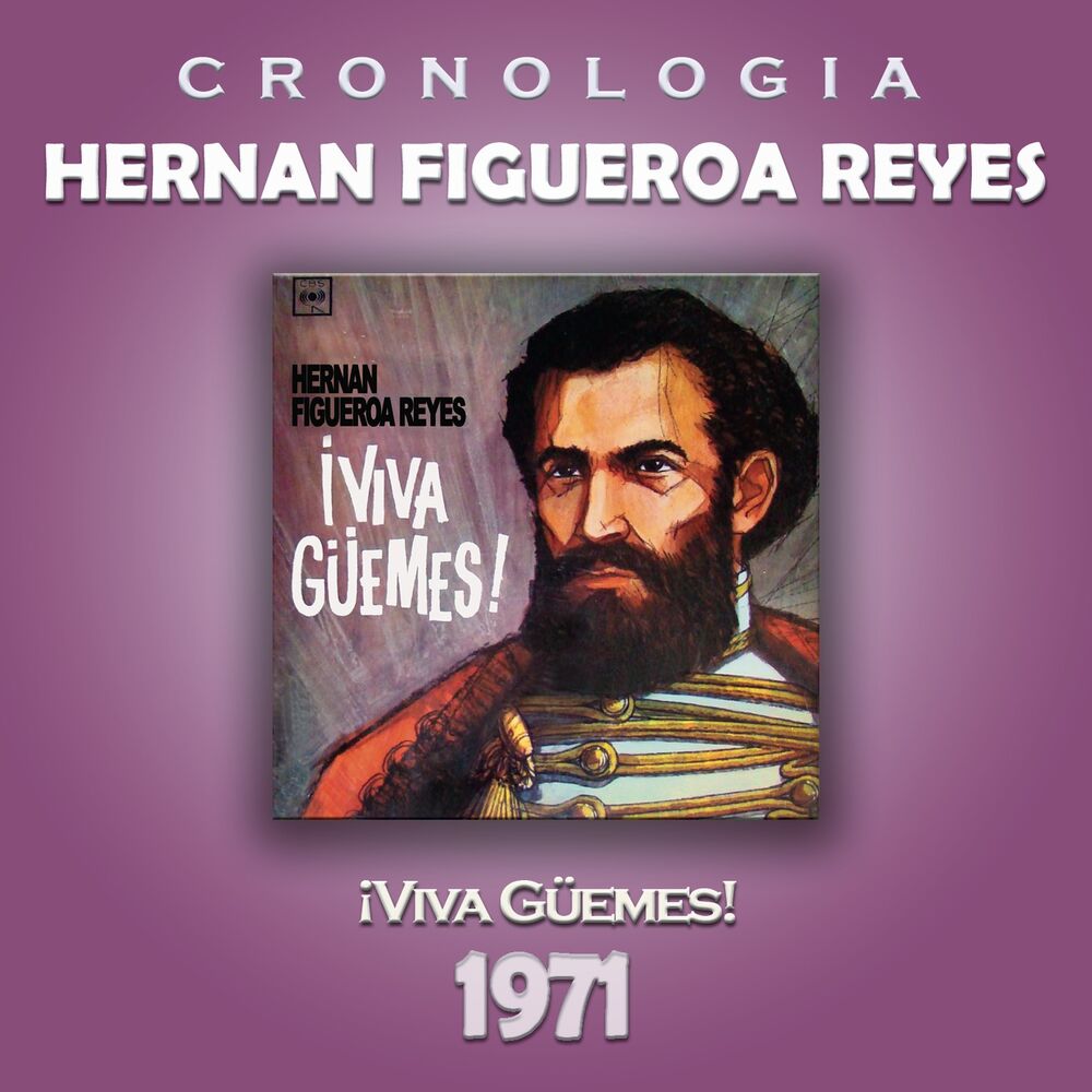 Picture of Hernan Figueroa Reyes Cronología - Viva Güemes! (1971)
