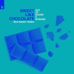 Cover of Sweet Like Chocolate (Ben Rainey Remix)
