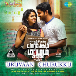 Cover of Uruvaan Churukku (From "Marainthirunthu Paarkum Marmam Enna") - Single