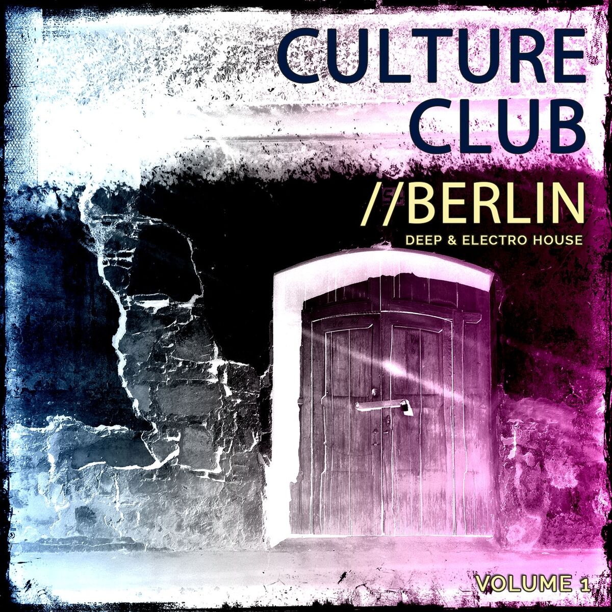 Album cover of Club Culture - Berlin, Vol. 1 (Deep & Electro House)