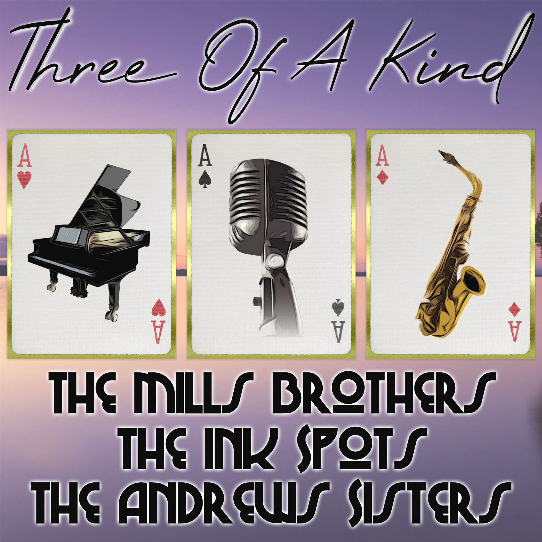 Album cover of Three of a Kind: The Mills Brothers, The Ink Spots, The Andrews Sisters