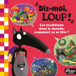 Cover of Dis-moi Loup! Les traditions dans le monde, comment ça se fête?