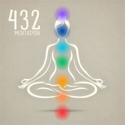 Cover of 432 Meditasyon: Çakraları Dengelemek ve Açmak İçin Şifa Frekansları